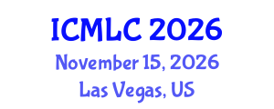 International Conference on Machine Learning and Cybernetics (ICMLC) November 15, 2026 - Las Vegas, United States International Conference on Machine Learning and Cybernetics (ICMLC) November 15, 2026 - Las Vegas, United States