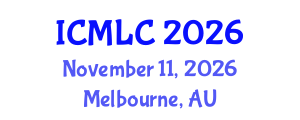 International Conference on Machine Learning and Cybernetics (ICMLC) November 11, 2026 - Melbourne, Australia International Conference on Machine Learning and Cybernetics (ICMLC) November 11, 2026 - Melbourne, Australia