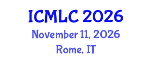 International Conference on Machine Learning and Cybernetics (ICMLC) November 11, 2026 - Rome, Italy International Conference on Machine Learning and Cybernetics (ICMLC) November 11, 2026 - Rome, Italy