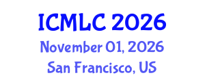 International Conference on Machine Learning and Cybernetics (ICMLC) November 01, 2026 - San Francisco, United States International Conference on Machine Learning and Cybernetics (ICMLC) November 01, 2026 - San Francisco, United States