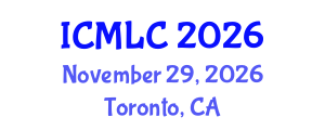 International Conference on Machine Learning and Cybernetics (ICMLC) November 29, 2026 - Toronto, Canada International Conference on Machine Learning and Cybernetics (ICMLC) November 29, 2026 - Toronto, Canada