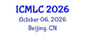 International Conference on Machine Learning and Cybernetics (ICMLC) October 06, 2026 - Beijing, China International Conference on Machine Learning and Cybernetics (ICMLC) October 06, 2026 - Beijing, China