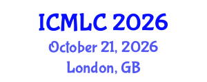International Conference on Machine Learning and Cybernetics (ICMLC) October 21, 2026 - London, United Kingdom International Conference on Machine Learning and Cybernetics (ICMLC) October 21, 2026 - London, United Kingdom