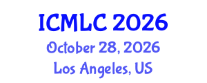International Conference on Machine Learning and Cybernetics (ICMLC) October 28, 2026 - Los Angeles, United States International Conference on Machine Learning and Cybernetics (ICMLC) October 28, 2026 - Los Angeles, United States