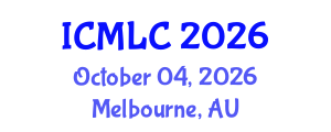 International Conference on Machine Learning and Cybernetics (ICMLC) October 04, 2026 - Melbourne, Australia International Conference on Machine Learning and Cybernetics (ICMLC) October 04, 2026 - Melbourne, Australia