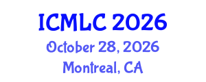 International Conference on Machine Learning and Cybernetics (ICMLC) October 28, 2026 - Montreal, Canada International Conference on Machine Learning and Cybernetics (ICMLC) October 28, 2026 - Montreal, Canada