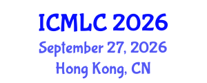 International Conference on Machine Learning and Cybernetics (ICMLC) September 27, 2026 - Hong Kong, China International Conference on Machine Learning and Cybernetics (ICMLC) September 27, 2026 - Hong Kong, China