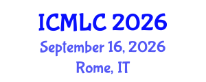 International Conference on Machine Learning and Cybernetics (ICMLC) September 16, 2026 - Rome, Italy International Conference on Machine Learning and Cybernetics (ICMLC) September 16, 2026 - Rome, Italy