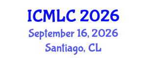 International Conference on Machine Learning and Cybernetics (ICMLC) September 16, 2026 - Santiago, Chile International Conference on Machine Learning and Cybernetics (ICMLC) September 16, 2026 - Santiago, Chile