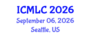 International Conference on Machine Learning and Cybernetics (ICMLC) September 06, 2026 - Seattle, United States International Conference on Machine Learning and Cybernetics (ICMLC) September 06, 2026 - Seattle, United States