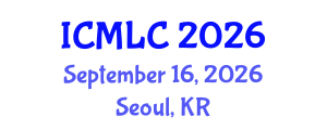 International Conference on Machine Learning and Cybernetics (ICMLC) September 16, 2026 - Seoul, Republic of Korea International Conference on Machine Learning and Cybernetics (ICMLC) September 16, 2026 - Seoul, Republic of Korea