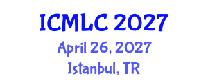 International Conference on Machine Learning and Cybernetics (ICMLC) April 26, 2027 - Istanbul, Turkey International Conference on Machine Learning and Cybernetics (ICMLC) April 26, 2027 - Istanbul, Turkey