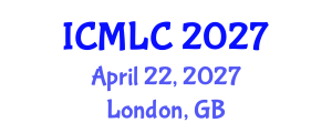 International Conference on Machine Learning and Cybernetics (ICMLC) April 22, 2027 - London, United Kingdom International Conference on Machine Learning and Cybernetics (ICMLC) April 22, 2027 - London, United Kingdom