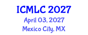 International Conference on Machine Learning and Cybernetics (ICMLC) April 03, 2027 - Mexico City, Mexico International Conference on Machine Learning and Cybernetics (ICMLC) April 03, 2027 - Mexico City, Mexico