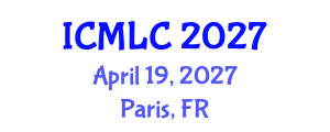 International Conference on Machine Learning and Cybernetics (ICMLC) April 19, 2027 - Paris, France International Conference on Machine Learning and Cybernetics (ICMLC) April 19, 2027 - Paris, France