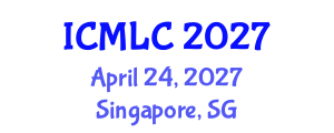 International Conference on Machine Learning and Cybernetics (ICMLC) April 24, 2027 - Singapore, Singapore International Conference on Machine Learning and Cybernetics (ICMLC) April 24, 2027 - Singapore, Singapore