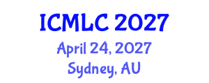 International Conference on Machine Learning and Cybernetics (ICMLC) April 24, 2027 - Sydney, Australia International Conference on Machine Learning and Cybernetics (ICMLC) April 24, 2027 - Sydney, Australia