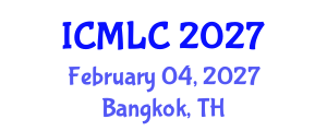 International Conference on Machine Learning and Cybernetics (ICMLC) February 04, 2027 - Bangkok, Thailand International Conference on Machine Learning and Cybernetics (ICMLC) February 04, 2027 - Bangkok, Thailand