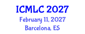 International Conference on Machine Learning and Cybernetics (ICMLC) February 11, 2027 - Barcelona, Spain International Conference on Machine Learning and Cybernetics (ICMLC) February 11, 2027 - Barcelona, Spain