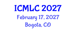 International Conference on Machine Learning and Cybernetics (ICMLC) February 17, 2027 - Bogota, Colombia International Conference on Machine Learning and Cybernetics (ICMLC) February 17, 2027 - Bogota, Colombia