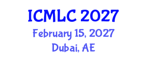 International Conference on Machine Learning and Cybernetics (ICMLC) February 15, 2027 - Dubai, United Arab Emirates International Conference on Machine Learning and Cybernetics (ICMLC) February 15, 2027 - Dubai, United Arab Emirates