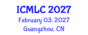 International Conference on Machine Learning and Cybernetics (ICMLC) February 03, 2027 - Guangzhou, China International Conference on Machine Learning and Cybernetics (ICMLC) February 03, 2027 - Guangzhou, China