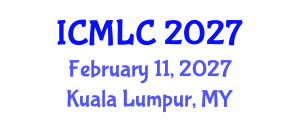 International Conference on Machine Learning and Cybernetics (ICMLC) February 11, 2027 - Kuala Lumpur, Malaysia International Conference on Machine Learning and Cybernetics (ICMLC) February 11, 2027 - Kuala Lumpur, Malaysia