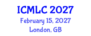 International Conference on Machine Learning and Cybernetics (ICMLC) February 15, 2027 - London, United Kingdom International Conference on Machine Learning and Cybernetics (ICMLC) February 15, 2027 - London, United Kingdom