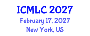 International Conference on Machine Learning and Cybernetics (ICMLC) February 17, 2027 - New York, United States International Conference on Machine Learning and Cybernetics (ICMLC) February 17, 2027 - New York, United States
