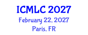 International Conference on Machine Learning and Cybernetics (ICMLC) February 22, 2027 - Paris, France International Conference on Machine Learning and Cybernetics (ICMLC) February 22, 2027 - Paris, France