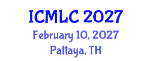 International Conference on Machine Learning and Cybernetics (ICMLC) February 10, 2027 - Pattaya, Thailand International Conference on Machine Learning and Cybernetics (ICMLC) February 10, 2027 - Pattaya, Thailand