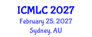 International Conference on Machine Learning and Cybernetics (ICMLC) February 25, 2027 - Sydney, Australia International Conference on Machine Learning and Cybernetics (ICMLC) February 25, 2027 - Sydney, Australia