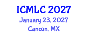 International Conference on Machine Learning and Cybernetics (ICMLC) January 23, 2027 - Cancún, Mexico International Conference on Machine Learning and Cybernetics (ICMLC) January 23, 2027 - Cancún, Mexico