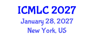 International Conference on Machine Learning and Cybernetics (ICMLC) January 28, 2027 - New York, United States International Conference on Machine Learning and Cybernetics (ICMLC) January 28, 2027 - New York, United States