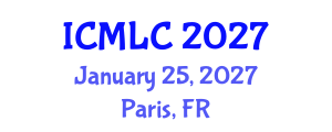 International Conference on Machine Learning and Cybernetics (ICMLC) January 25, 2027 - Paris, France International Conference on Machine Learning and Cybernetics (ICMLC) January 25, 2027 - Paris, France