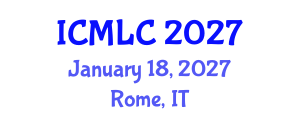 International Conference on Machine Learning and Cybernetics (ICMLC) January 18, 2027 - Rome, Italy International Conference on Machine Learning and Cybernetics (ICMLC) January 18, 2027 - Rome, Italy