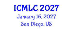 International Conference on Machine Learning and Cybernetics (ICMLC) January 16, 2027 - San Diego, United States International Conference on Machine Learning and Cybernetics (ICMLC) January 16, 2027 - San Diego, United States