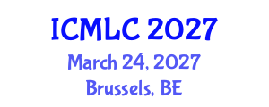 International Conference on Machine Learning and Cybernetics (ICMLC) March 24, 2027 - Brussels, Belgium International Conference on Machine Learning and Cybernetics (ICMLC) March 24, 2027 - Brussels, Belgium