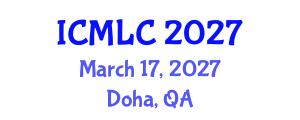 International Conference on Machine Learning and Cybernetics (ICMLC) March 17, 2027 - Doha, Qatar International Conference on Machine Learning and Cybernetics (ICMLC) March 17, 2027 - Doha, Qatar