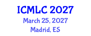 International Conference on Machine Learning and Cybernetics (ICMLC) March 25, 2027 - Madrid, Spain International Conference on Machine Learning and Cybernetics (ICMLC) March 25, 2027 - Madrid, Spain