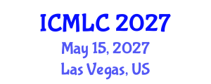 International Conference on Machine Learning and Cybernetics (ICMLC) May 15, 2027 - Las Vegas, United States International Conference on Machine Learning and Cybernetics (ICMLC) May 15, 2027 - Las Vegas, United States