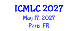 International Conference on Machine Learning and Cybernetics (ICMLC) May 17, 2027 - Paris, France International Conference on Machine Learning and Cybernetics (ICMLC) May 17, 2027 - Paris, France