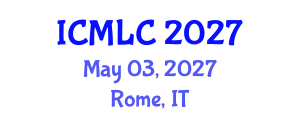International Conference on Machine Learning and Cybernetics (ICMLC) May 03, 2027 - Rome, Italy International Conference on Machine Learning and Cybernetics (ICMLC) May 03, 2027 - Rome, Italy