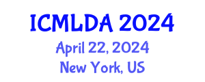 International Conference on Machine Learning and Data Analysis (ICMLDA) April 22, 2024 - New York, United States