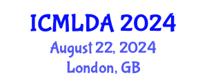 International Conference on Machine Learning and Data Analysis (ICMLDA) August 22, 2024 - London, United Kingdom