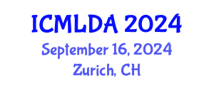 International Conference on Machine Learning and Data Analysis (ICMLDA) September 16, 2024 - Zurich, Switzerland