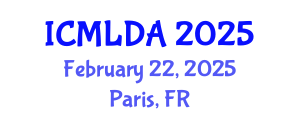 International Conference on Machine Learning and Data Analysis (ICMLDA) February 22, 2025 - Paris, France