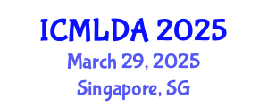 International Conference on Machine Learning and Data Analysis (ICMLDA) March 29, 2025 - Singapore, Singapore