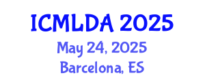 International Conference on Machine Learning and Data Analysis (ICMLDA) May 24, 2025 - Barcelona, Spain