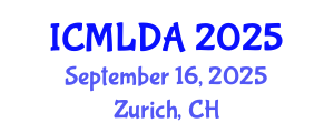 International Conference on Machine Learning and Data Analysis (ICMLDA) September 16, 2025 - Zurich, Switzerland